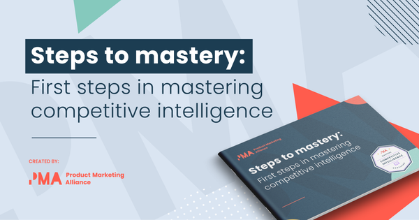 Steps to mastery: First steps in mastering competitive intelligence